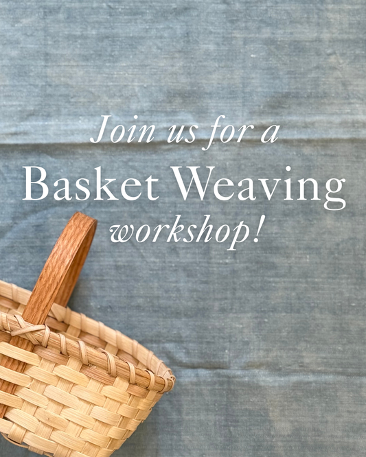 Basket Weaving Workshop 9/28